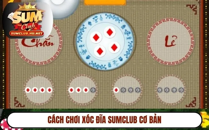 Cách chơi xóc đĩa SUMCLUB cơ bản
