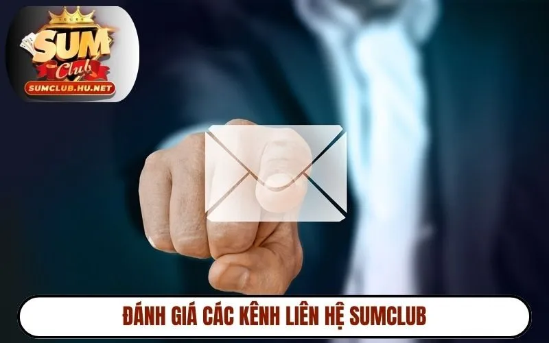 Đánh giá các kênh liên hệ SUMCLUB