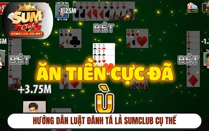Hướng dẫn luật đánh tá lả Sumclub cụ thể
