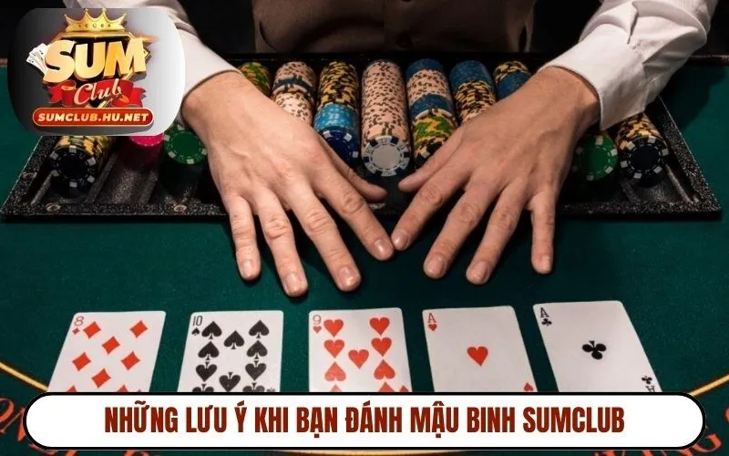 Những lưu ý khi bạn đánh mậu binh Sumclub