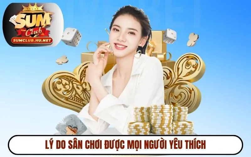 Lý do sân chơi được mọi người yêu thích