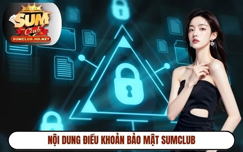 Nội dung điều khoản bảo mật SUMCLUB