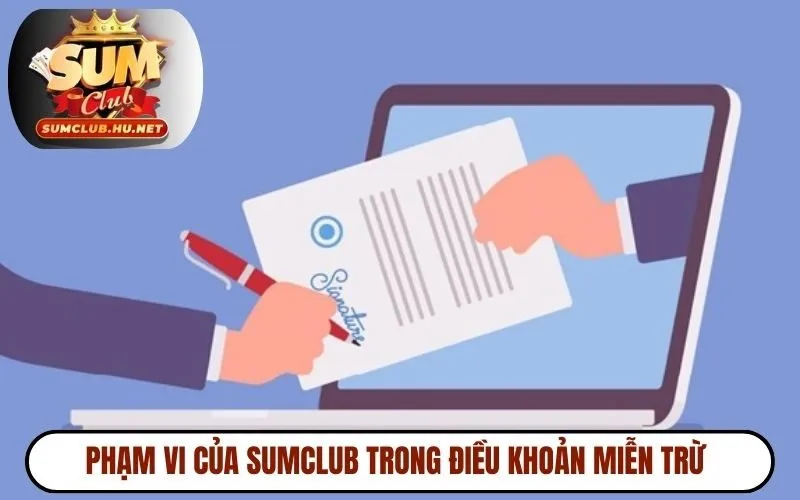 Phạm vi của SUMCLUB trong điều khoản miễn trừ trách nhiệm