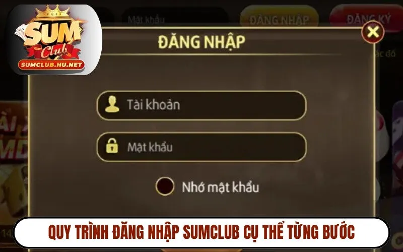 Quy trình đăng nhập Sumclub cụ thể từng bước