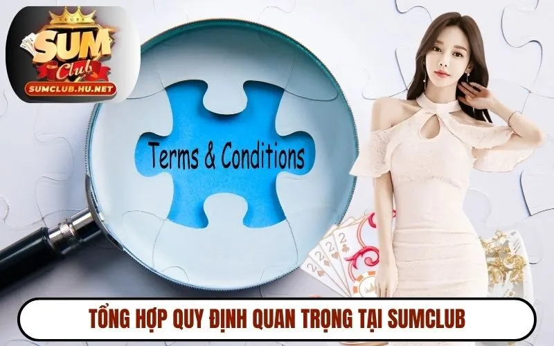 Tổng hợp quy định quan trọng tại SUMCLUB