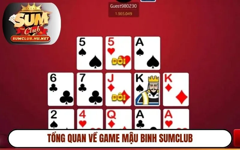 Tổng quan về game mậu binh Sumclub