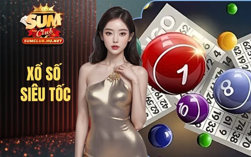 Xổ Số Siêu Tốc SUMCLUB | Sự Khác Biệt Tạo Nên Sức Hấp Dẫn